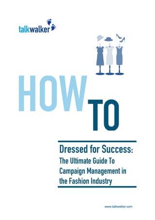 Dressed for Success:
The Ultimate Guide To
Campaign Management in
the Fashion Industry
 