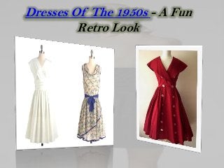 Dresses Of The 1950s - A Fun
         Retro Look
 