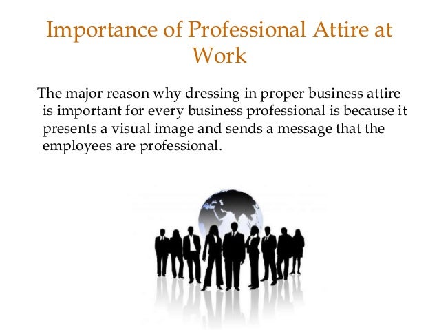 Expectations for professional dress!