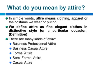 Attire  meaning of Attire 