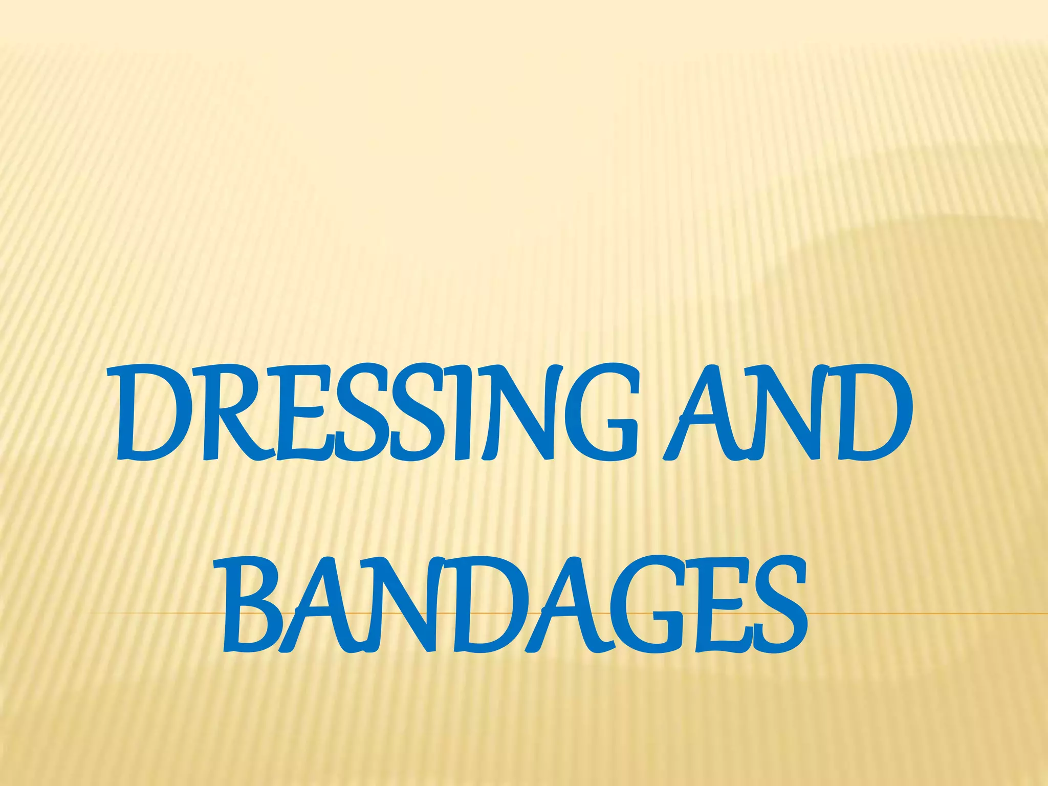 Dressing and bandages PPT