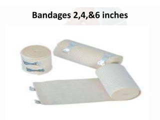Bandages 2,4,&6 inches
 