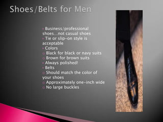 Business dress with matching jacket is okay…no party, cocktail, or sun dressesSuits for Women (cont.)