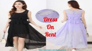 Dress
On
Rent
http://rent2cash.com/dress-on-rent
 