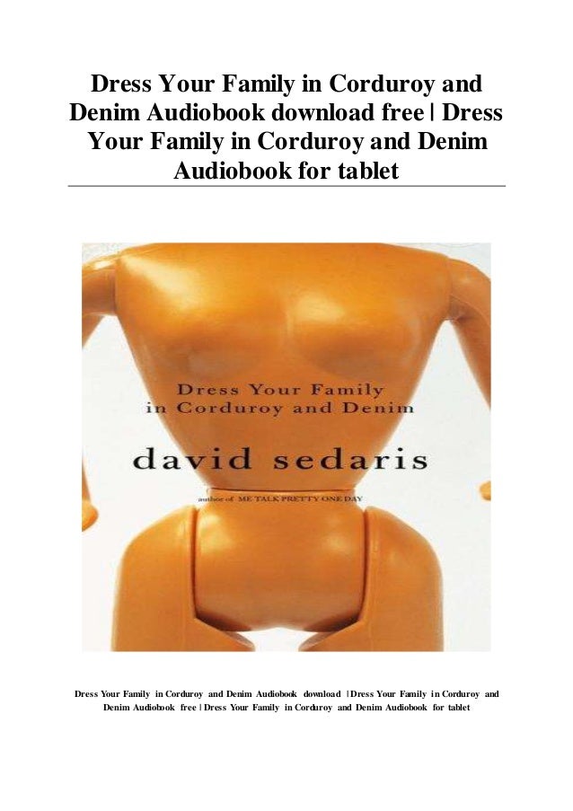 Dress Your Family In Corduroy And Denim Audiobook Download Free Dre