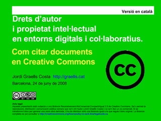 Drets d’autor  i propietat intel·lectual  en entorns digitals i col·laboratius. Jordi Graells Costa  http://graells.cat   ...