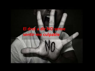 El dret a dir NO sense sentir-me culpable 