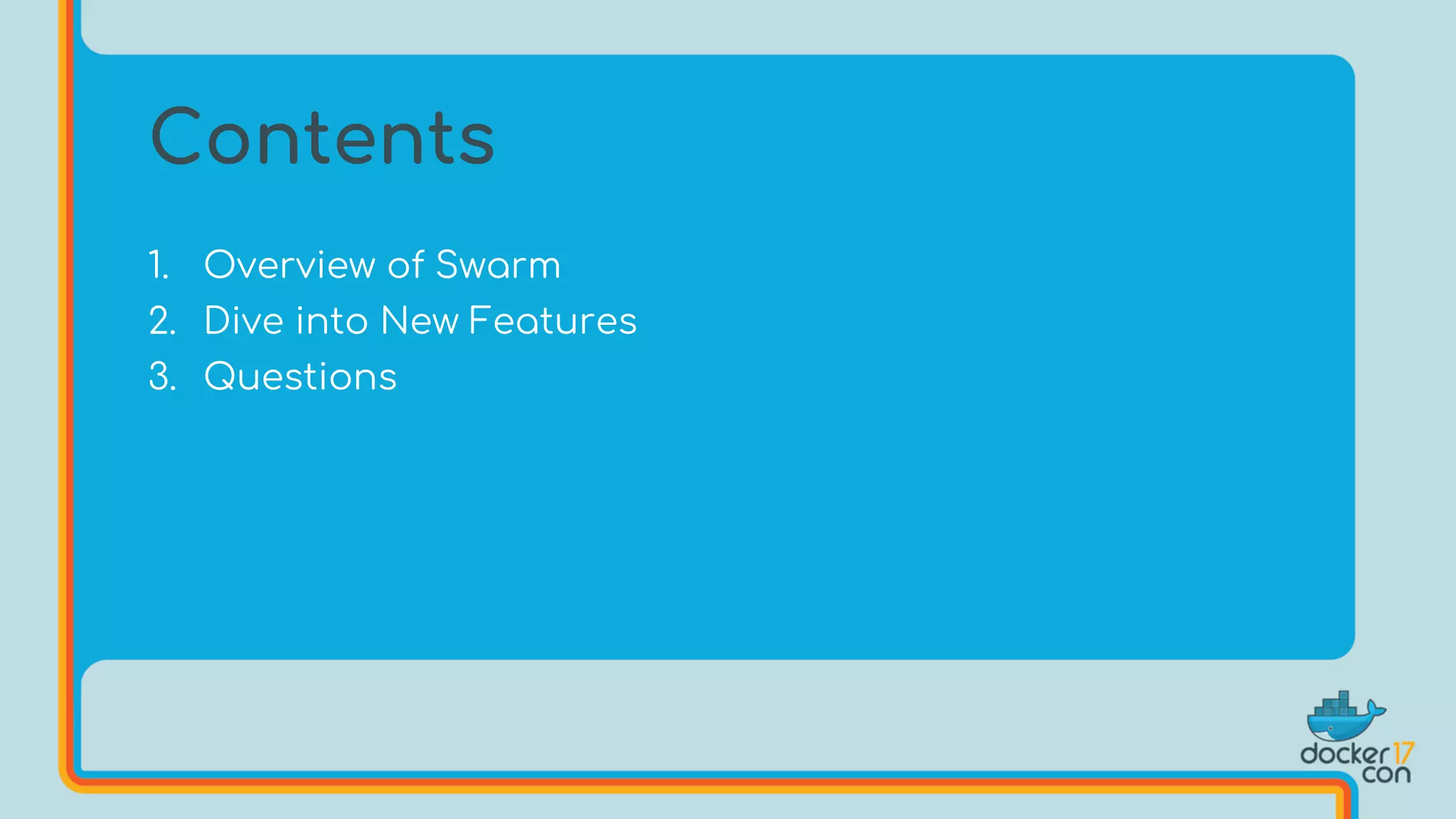 1. Overview of Swarm
2. Dive into New Features
3. Questions
Contents
 