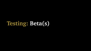 Testing: Beta(s)
 