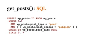 get_posts(): SQL
SELECT wp_posts.ID FROM wp_posts
WHERE 1=1
AND wp_posts.post_type = 'post'
AND ( ( wp_posts.post_status = 'publish' ) )
ORDER BY wp_posts.post_date DESC
LIMIT 0, 7
 