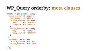 WP_Query orderby: meta clauses
$posts = get_posts( array(
'meta_query' => array(
'relation' => 'AND',
'state_clause' => array(
'key' => 'state',
'value' => 'Colorado'
),
'city_clause' => array(
'key' => 'city',
'compare' => 'EXISTS'
)
),
'orderby' => array(
'state_clause' => 'ASC',
'city_clause' => 'DESC'
)
) );
 
