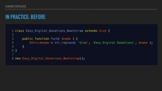 NAMESPACES
IN PRACTICE: BEFORE
 