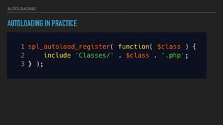 AUTOLOADING
AUTOLOADING IN PRACTICE
 