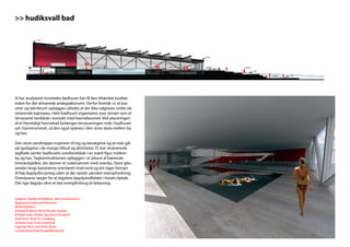 >> hudiksvall bad




Vi har analyseret hvorledes badhuset kan få den tiltænkte kvalitet
inden for det skitserede anlægsøkonomi. Derfor foreslår vi, at bas-
siner og teknikrum opbygges således at der ikke udgraves under ek-
sisterende kajniveau. Hele badhuset organiseres over terræn som et
terrasseret landskab i kontakt med havnebassinet. Ved placeringen
af et fremtidigt havnebad forlænges terrasseringen inde i badhuset
ud i havnerummet, så den også opleves i den store skala mellem by
og hav.

Den store vandtrappe inspirerer til leg og bevægelse og at man går
på opdagelse i de mange tilbud og aktiviteter. Et stor skrånenede
tagflade samler badhusets vandlandskab i en stærk figur mellem
by og hav. Tagkonstruktionen opbygges i et jalousi af bærende
limtræsbjælker, der danner et rudemønster med ovenlys. Store glas-
arealer langs bassinerne orienteret mod nord og øst tager hensyn
til høj dagslysforsyning uden at der opstår uønsket overophedning.
Ovenlysene sørger for at regulere dagslysindfaldet i husets dybde.
Det rige dagslys sikre et lavt energiforbrug til belysning.


Opgave: Hudiksvall Badhus”, åben konkurrence
Bygherre: Hudiksvall Kommun
Medarbejdere:
Arkitekt Roberto René Rosales Salazar
Arkitekt maa. Vibeke Hjortskov Knudsen
Stud Arch. Karin H. Lundberg
Arkitekt maa. Frans Drewniak
Ingeniør Niras ved Peter Noyé
Landskabsarkitekt Kragh&Berglund
 