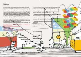 Boliger
Vi mangler endnu i Danmark at se bygget et virkeligt innovativt                  at resourceoptimere åbnes der for en helt række af helhedsoriente-
bud på fornyelse af boligens arkitektoniske rum med en energi og                 rede løsninger der giver langt mere bæredygtighed for pengene :
miljømæssig konsekvent tilgang. Men netop i Danmark burde vi
langt mere kreativt arbejde med varierende klimazoner og ikke blot               - Minimering af den samlede overflade og bedre udnyttelse af de
iklæde det traditionelle parcelhus en tykkere overfrakke. På tegne-              passive egenskaber i forhold til sol og vind.
stuen er det vores mål at komme til at arbejde med passivhuse der
også fornyer boligens arkitektoniske rum. Der har vist sig at være               - Grønne rum og taghaver til dyrkning, trivsel, rekreation, fællesskab
en teknisk overkommelig opgave at nedbringe energiforbruget til                  beskyttelse af fauna og opsamling af regnvand.
opvarmning og brugsvand f.eks som lavenergiklasse 1.
                                                                                 - Opholds- og aktivitets- og motions-rum, vaskefaciliteter og wel-
Men hvordan sikre vi bedst nye boliger med høj komfort og livskva-               lnessbade man kan dele eller være fælles om.
litet i form af dagslys, indeklima, fleksibilitet og grønne uderum på
en økonomisk og miljømæssig forsvarlig vis.                                      - Boliger der kan tilpasses i størrelse efter behov inden for samme
Ved at bygge tættere og fokusere på fællesskabets muligheder for                 bebyggelse

Opgave: “Nässjö – Gambrinus Stadssida”, åben konkurrence om ny boligbebyggelse   - Egenproduktion af energi der imødegår det voksende el-forbrug til
Bygherre: Nässjö Kommun                                                          apparater.
Konkurrence i samarbejde med arkitekt Andreas Olrik
Medarbejdere:
Arkitekt maa. Frans Drewniak
Stud Arch. Karin H. Lundberg
Landskabsarkitekt Torben Schønherr ved Rasmus Dragenberg
 