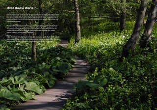 Hvor skal vi starte ?
Danmark har de seneste par år gennemlevet en højkonjunktur hvor
kun en mindre del af vores rigdom er anvendt til en opgradering af
vores velfærd i form af f.eks børneinstitutioner, skoler og kultur- og
fritidsinstitutioner.

Hvad med at starte “nede fra” og med den erhvervede bevidsthed
om sammenhæng mellem komfort-velvære, fysisk udfoldelse og
indlæring-sundhed at lave de mest optimale rammer for vores
børns “vækst”; vores fælles fremtid.

I den førende del af erhvervslivet ved man det godt. Kun med sunde
og motiverende omgivelser og processer kan man fastholde medar-
bejdere og skabe innovative produkter som giver “overskud”.
 