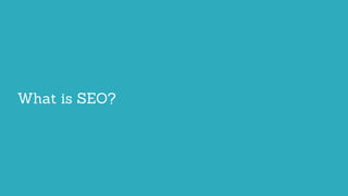 What is SEO?
 