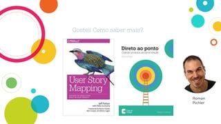 Gostei! Como saber mais?
Roman
Pichler
 