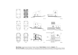 Title of Project : Guest House in the island of Aegina, Greece Project Category: Residential Designed : 1992
My role on this project: Architect-Engineer (3rd Year Building Construction project at the National Technical University of Athens)
This is one of my first set of planning/construction drawings produced using AutoCAD 2010 during my first degree studies at NTUA.

 
