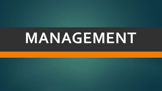 MANAGEMENT
 