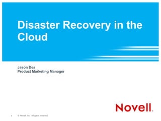 Disaster Recovery in the Cloud ,[object Object],[object Object]