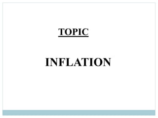 INFLATION
TOPIC
 