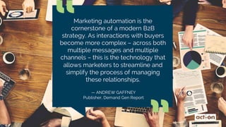 Marketing automation is the cornerstone of
a modern B2B strategy. As interactions
with buyers become more complex –
across...