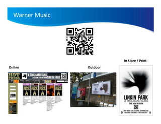Warner Music




                           In Store / Print
Online           Outdoor
 