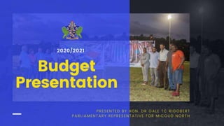 Hon. Dr Gale Rigobert's 2020/2021 Budget Presentation