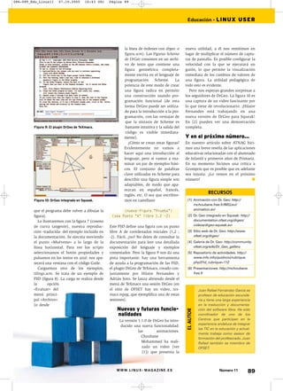 086-089_Edu_Linux11     07.10.2005      16:43    Uhr   Página   89




                                                                                                        Educación • LINUX USER




                                                                la línea de órdenes con drgeo -e      nueva utilidad, a él nos remitimos en
                                                                figura.scm). Las Figuras Scheme       lugar de multiplicar el número de captu-
                                                                de DrGeo consisten en un archi-       ras de pantalla. Es posible configurar la
                                                                vo de texto que contiene una          velocidad con la que se ejecutará un
                                                                figura geométrica completa-           guión, lo que permite la visualización
                                                                mente escrita en el lenguaje de       inmediata de los cambios de valores de
                                                                programación       Scheme.      La    una figura. La utilidad pedagógica de
                                                                potencia de este modo de crear        todo esto es evidente.
                                                                una figura radica en permitir           Pero nos esperan grandes sorpresas a
                                                                una construcción usando pro-          los seguidores de DrGeo. La figura 10 es
                                                                gramación funcional (de esta          una captura de un video fascinante por
                                                                forma DrGeo puede ser utiliza-        lo que tiene de revolucionario: ¡Hilaire
                                                                do para la introducción a la pro-     Fernandes está trabajando en una
                                                                gramación, con las ventajas de        nueva versión de DrGeo para Squeak!
                                                                 que la sintaxis de Scheme es         En [2] pueden ver una demostración
         Figura 9: El plugin DrGeo de TeXmacs.                   bastante intuitiva y la salida del   completa.
                                                                 código es visible inmediata-
                                                                mente).                               Y en el próximo número…
                                                                   ¿Cómo se crean estas figuras?      En nuestro artículo sobre ATNAG hici-
                                                                Evidentemente no vamos a              mos una breve reseña de las aplicaciones
                                                                hacer aquí una introducción al        educativas relacionadas con el alumnado
                                                                lenguaje, pero sí vamos a exa-        de Infantil y primeros años de Primaria.
                                                                minar un par de ejemplos bási-        En su momento hicimos una crítica a
                                                                cos. El conjunto de palabras          Gcompris que es posible que en adelante
                                                                clave utilizadas en Scheme para       sea injusta. ¿Lo vemos en el próximo
                                                                describir una figura simple son       número?                               I
                                                                adaptables, de modo que apa-

                                                                                                                       RECURSOS
                                                                rezcan en español, francés,
                                                                inglés, etc. O sea que escribire-
         Figura 10: DrGeo integrado en Squeak.                  mos en castellano                       [1] Animación con Dr. Geo: http://
                                                                                                            mchoubane.free.fr/IMG/avi/
         que el programa debe volver a dibujar la             (nueva-figura "Prueba")                       animation.avi
         figura).                                       (sea Punto "A" libre 1.2 -2)                    [2] Dr. Geo integrado en Squeak: http://
            Lo ilustraremos con la figura 7 (coseno                                                         documentation.ofset.org/drgeo/
         de curva tangente), nuestra reproduc-         Este FSD define una figura con un punto              videos/drgeo-squeak.avi
         ción -traducida- del ejemplo incluido en      libre A de coordenadas iniciales (1,2 ;          [3] Sitio web de Dr. Geo: http://www.
         la documentación. Se ejecuta moviendo         -2). Fácil, ¿no? No dejen de consultar la            ofset.org/drgeo/
         el punto «Muéveme» a lo largo de la           documentación para leer una detallada            [4] Galería de Dr. Geo: http://community.
         línea horizontal. Para ver los scripts        exposición del lenguaje y ejemplos                   ofset.org/wiki/Dr_Geo_gallery
         seleccionamos el botón propiedades y          comentados. Pero la figura 9 nos da una          [5] Repositorio de actividades. http://
         pulsamos en los textos en azul: nos apa-      pista importante: hay una herramienta                www.infx.info/quidnovi/rubrique.
         recerá una ventana con el código Guile.       de ayuda a la programación de las FSD,               php3?id_rubrique=112
            Carguemos otro de los ejemplos,            el plugin DrGeo de TeXmacs, creado con-          [6] Presentaciones: http://mchoubane.
         tilings.scm. Se trata de un ejemplo de        juntamente por Hilaire Fernandes y                   free.fr
         FSD (figura 8). La carga se realiza desde     Adrián Soto. Se lanza abriendo desde el
         la       opción                               menú de TeXmacs una sesión DrGeo (en
         «Evaluar» del                                 el sitio de OFSET hay un video, tex-                      Juan Rafael Fernández García es
         menú princi-                                  macs.mpeg, que ejemplifica una de estas                   profesor de educación secunda-
         pal «Archivo»                                 sesiones).                                                ria y tiene una larga experiencia
         (o desde                                                                                                en la traducción y documenta-
                                                           Nuevas y futuras funcio-                              ción del software libre. Ha sido
                                                                                                      EL AUTOR




                                                           nalidades                                             coordinador de uno de los
                                                            La versión 1.1.0 de DrGeo ha intro-                  Centros que participan en la
                                                                                                                 experiencia andaluza de integrar
                                                             ducido una nueva funcionalidad:
                                                                                                                 las TIC en la educación y actual-
                                                                       las        animaciones.
                                                                                                                 mente trabaja como asesor de
                                                                         Choubane
                                                                                                                 formación del profesorado. Juan
                                                                         Mohammed ha reali-                      Rafael también es miembro de
                                                                         zado un video (ver                      OFSET.
                                                                         [1]) que presenta la



                                                           WWW.LINUX- MAGAZINE.ES                                             Número 11           89
 