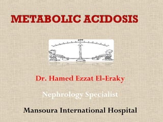 Dr. Hamed Ezzat El-Eraky
Nephrology Specialist
Mansoura International Hospital
 