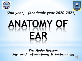 Dr. Hoda Hassan
Ass. prof. of anatomy & embryology
(2nd year) – (Academic year 2020-2021)
 