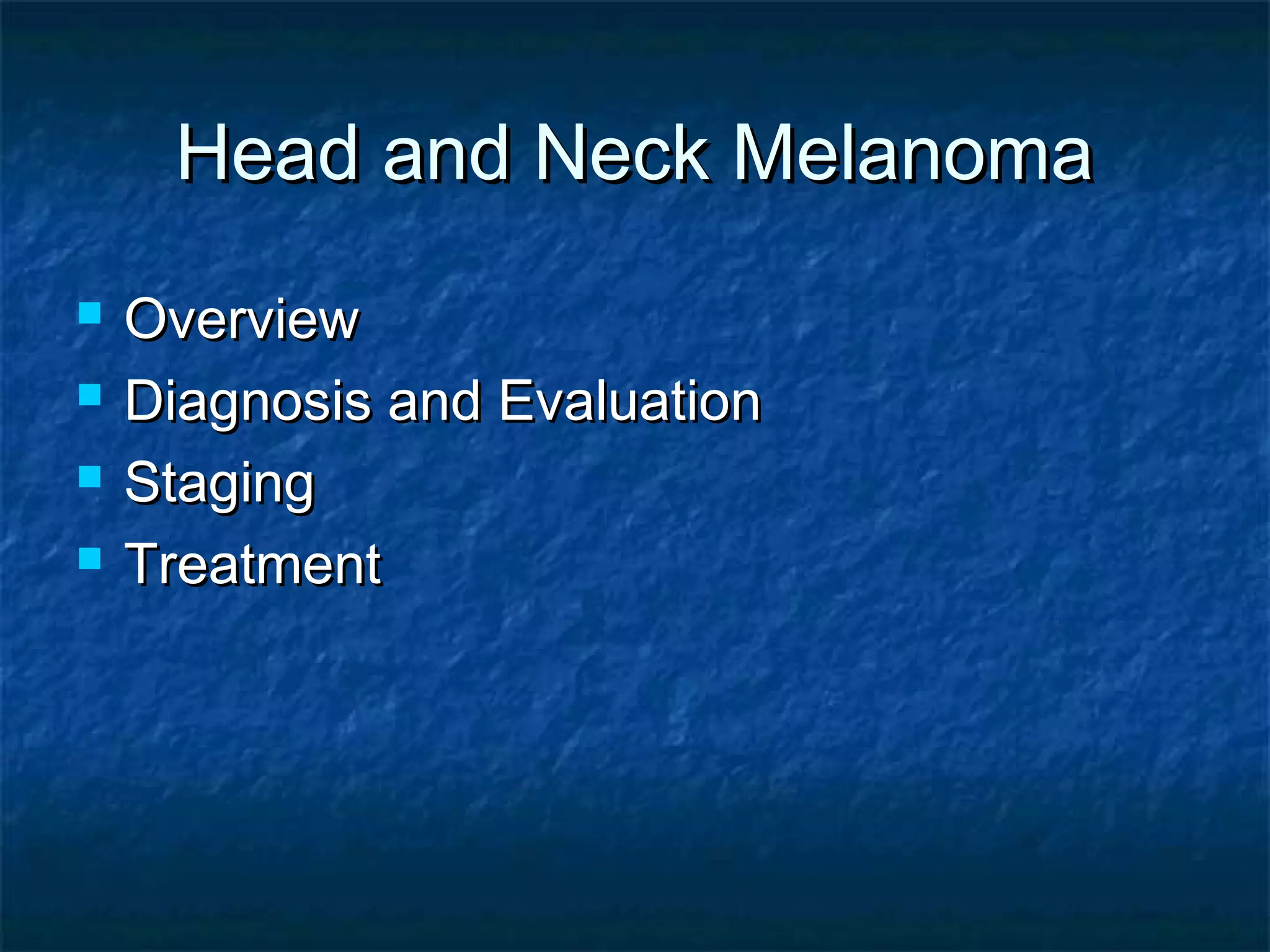Head and Neck Melanoma | PPT
