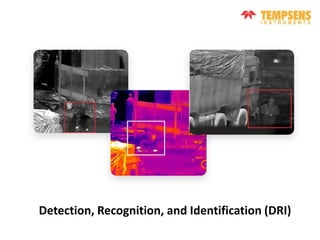 Detection, Recognition, and Identification (DRI)
 