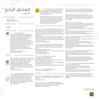 ‫ﺗﻮﻧﺲ‬ - ‫اﻻﺟﺘﻤﺎﻋﻲ‬ ‫اﻟﺘﻮاﺻﻞ‬ ‫وﺳﺎﺋﻞ‬ ‫ﻋﻠﻰ‬ ‫اﻻﻧﺘﺨﺎﺑﻴﺔ‬ ‫اﻟﺤﻤﻼت‬ ‫ﻣﺮاﻗﺒﺔ‬
Operating System
Ubuntu 18.04 LTS
Windows 10 professionnel
Data Collection app
Netvizz
Awario
Data analytics tools
Python: a scripting language.
It is an interpreted and high-level programming
language for the purpose of general programming
requirements. It is object-oriented, functional,
procedural, reﬂective and imperative. It is also a
multi-paradigm programming language.
Python provides great functionality to deal with
mathematics, statistics and scientiﬁc function. When
it comes to data science application, it provides
extensive libraries to deal with. Not to mention it is
open-source, interpreted, high-level tool!
Most importantly, Python is widely used in the
scientiﬁc and research communities because of its
ease of use.
In the project, we used Python 3.6
https://www.python.org/
Platfortms
Spyder: a powerful scientiﬁc environment written in
Python, for Python, and designed by and for scientists,
engineers and data analysts. It oﬀers a unique
combination of the advanced editing, analysis,
debugging, and proﬁling functionality of a
comprehensive development tool with the data
exploration, interactive execution, deep inspection,
and beautiful visualization capabilities of a scientiﬁc
package.
https://www.spyder-ide.org/
Jupyter: an open-source web application that allows
you to create and share documents that contain live
code, equations, visualizations and narrative text.
Uses include: data cleaning and transformation,
numerical simulation, statistical modeling, data
visualization, machine learning, and much more.
Jupyter supports many languages, including Python.
Which was the case in this project.
https://jupyter.org/
Power BI is a business analytics service by Microsoft.
It aims to provide interactive visualizations and
business intelligence capabilities with an interface
simple enough for end users to create their own
reports and dashboards.
Power BI provides cloud-based BI services, known as
"Power BI Services", along with a desktop-based
interface, called "Power BI Desktop". It oﬀers data
warehouse capabilities including data preparation,
data discovery and interactive dashboards.
https://powerbi.microsoft.com/fr-fr/
Scripts
Data preprocessing: a data mining technique that involves
transforming raw data into an understandable format. Real-world
data is often incomplete, inconsistent, and/or lacking in certain
behaviors or trends, and is likely to contain many errors. Data
preprocessing is a proven method of resolving such issues. In this
phase, we used
Package Pandas: A library written for the Python programming
language for manipulating and analyzing data. In particular, it
proposes data structures and operations for manipulating digital
arrays and time series.
https://pypi.org/project/pandas/
Package Numpy: An extension of the Python programming
language, intended to manipulate matrices or multidimensional
arrays as well as mathematical functions operating on these
arrays.
https://pypi.org/project/numpy/
Package Sklearn: Scikit-learn is a free Python library for machine
learning and data mining
https://pypi.org/project/sklearn/
Face Recognition: Package face_recognition
From open CV, Cascade Classiﬁcation:
haarcascade_frontalface_default.xml
A Haar Cascade is basically a classiﬁer which is used to detect
particular objects from the source. The
haarcascade_frontalface_default.xml is a haar cascade designed
by OpenCV to detect the frontal face.
https://github.com/opencv/opencv/tree/master/data/haarcascad
es
Arabic treatment: Package pyarabic.araby:
https://pypi.org/project/PyArabic/
Text Mining
Package NLTK: a leading platform for building Python programs
to work with human language data. It provides easy-to-use
interfaces.
https://www.nltk.org/
Word cloud & visualisation: Package WordCloudFa you can
generate word clouds from texts those are including Persian and
English words. https://pypi.org/project/wordcloud-fa/
Package PIL for the visualisaion.
Sentiment Analysis: To detect whether a post is positive or
negative, also known as the Polarity of the content and extract
social media user’s opinion, we applied 2 diﬀerent methods.
Negative & Positive keywords in Tunisian Dialect:
With a detailed reading and analyzing of posts which contains
the most Grr reactions, we deﬁned 2 dictionaries that contain
each one 200 of the most used terms negative or positive in
Tunisian dialect.
Translation from Arabic to English:
When it comes to an Arabic publication, it’s easier to detect the
polarity of it, We used in this case the translation provided by an
online translation API, which is Google Translate API.
https://cloud.google.com/translate/docs/
Now that we’ve transformed our data, we built a classiﬁer using
NLTK
For the base model, we used the Naive Bayes classiﬁer module
from NLTK. The model had an accuracy of %81
https://www.nltk.org/_modules/nltk/classify/naivebayes.html
Web Scraping: Since we have posts that contains links, we must
analyze the content of these links.
But before that, we had to extract or scrape the content of the
websites containing the article.
With JavaScript (https://www.javascript.com/) which is a
scripting language mainly used in interactive web pages and the
Requests package from Python
(https://pypi.org/project/requests/), we were able to determine a
GET action (HTTP request) THEN, to get or retrieve data from a
speciﬁed resource.
Image similarity: Since the images are not exactly the same,
there will be some diﬀerences. With the package PIL
(https://pillow.readthedocs.io/en/stable/) the images are resized,
compressed, diﬀerent ﬁle formats or with adjusted contrast or
colors.
To identify similar images with accuracy of %80, we used
TensorFlow Package (https://www.tensorﬂow.org/install/pip) to
load images,classify images, vectorizing them. Then ﬁnd the
nearest vectors (neighbors) and regrouping them.
Screenshot: Using Selenuim (https://pypi.org/project/selenium/)
with a Google chrome webdriver
(https://chromedriver.chromium.org/getting-started)
The Selenium package is used to automate web browser
interaction from Python.
With selenium, we were connected automatically on Facebook
and capture the URL given with the desired dimensions.
Others: besides these predeﬁned functions, we used our own
algorithms, such as detecting political content,ﬁnding the
candidates mentioned with the help of dictionaries created by
ourselves.
‫اﻷدوات‬
‫اﻟﺮاﺑﻊ‬ ‫اﻟﻤﻠﺤﻖ‬
52
 