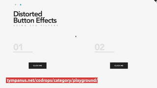 tympanus.net/codrops/category/playground/
 