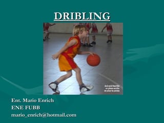 DRIBLING ,[object Object],[object Object],[object Object]