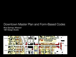 •Quality public spaces that are usable for a variety of public and semi-public activities
         •Higher standards of design and construction for buildings, public infrastructure and
          landscaping
         •A high degree of connectivity for pedestrian and vehicular traffic
         •Buildings placed close to the street, so that streets and squares are defined as “outdoor
          rooms”
         •Utilizing all the streets for on-street parking. Parking lots and garages shall not enfront the
          street.
         •Expediting the development process to make conforming to the plan “easy”

  The goal of the DDC is to implement these ideas and others noted in the Plan, to achieve a vital
  downtown for Blue Springs. The Plan and DDC should be reviewed at least once every 5 years to
  determine if it is meeting the stated goals, and if it should be revised.

Downtown Master Plan and Form-Based Codes
Blue Springs, Missouri
180˚ Design Studio
 