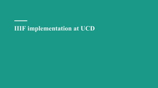 IIIF implementation at UCD
 