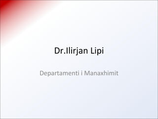 Dr.Ilirjan Lipi Departamenti i Manaxhimit 