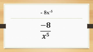 - 8x-5
−𝟖
𝒙 𝟓
 