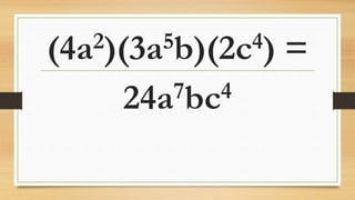 (4a2)(3a5b)(2c4) =
24a7bc4
 