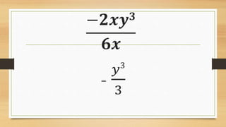 −𝟐𝒙𝒚 𝟑
𝟔𝒙
-
𝑦3
3
 