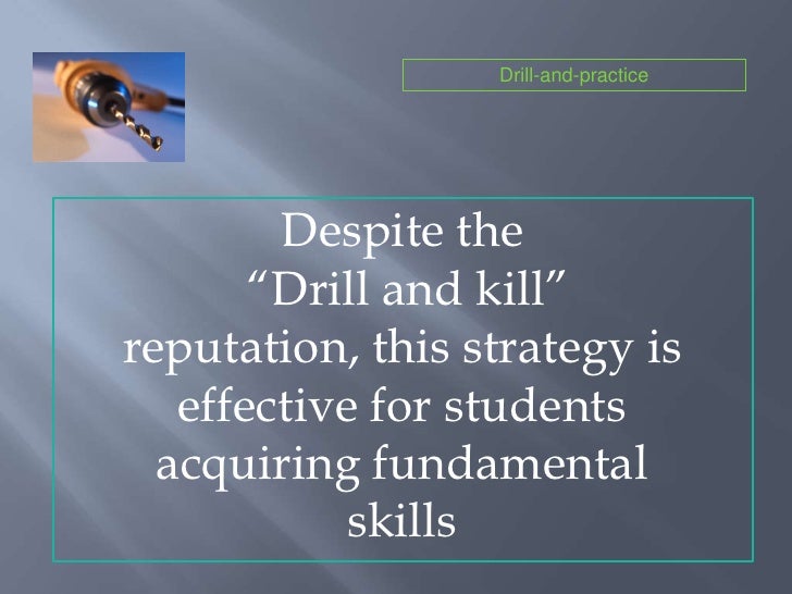 Drill and practice
