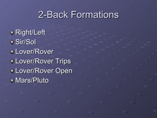 2-Back Formations Right/Left  Sir/Sol  Lover/Rover Lover/Rover Trips Lover/Rover Open Mars/Pluto 