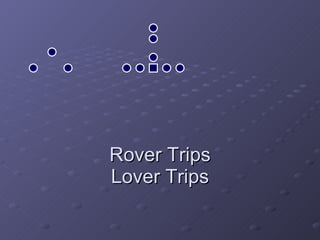 Rover Trips Lover Trips 