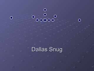 Dallas Snug 