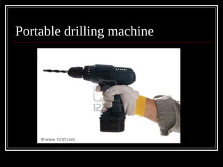 Portable drilling machine
 