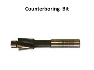Counterboring Bit
 