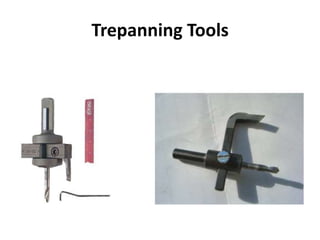 Trepanning Tools
 